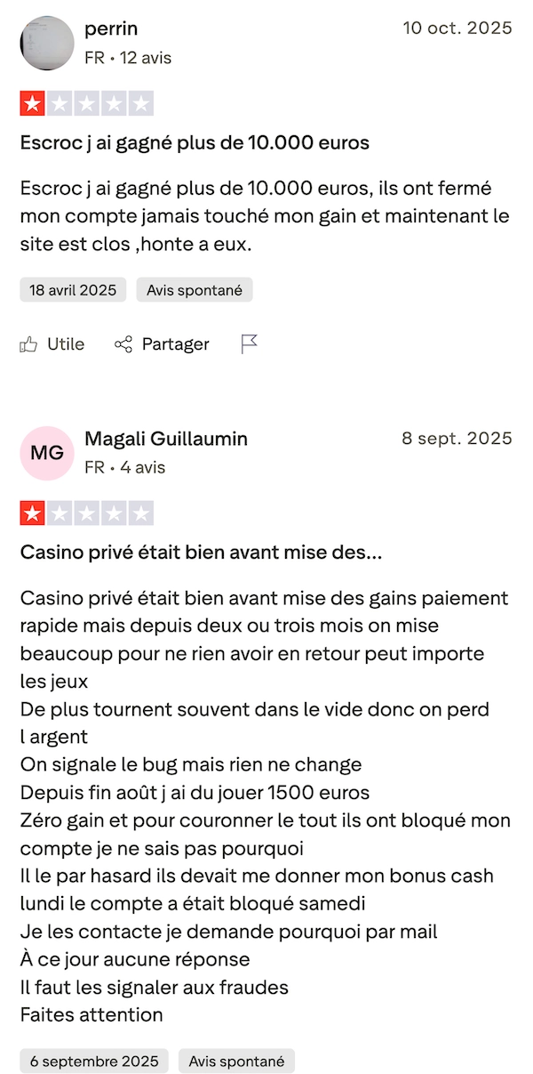 Avis n&eacute;gatifs sur Trustpilot concernant Casino Priv&eacute; avec t&eacute;moignages de joueurs parlant de gains bloqu&eacute;s, comptes ferm&eacute;s apr&egrave;s 10 000 euros gagn&eacute;s et absence de r&eacute;ponse du support.